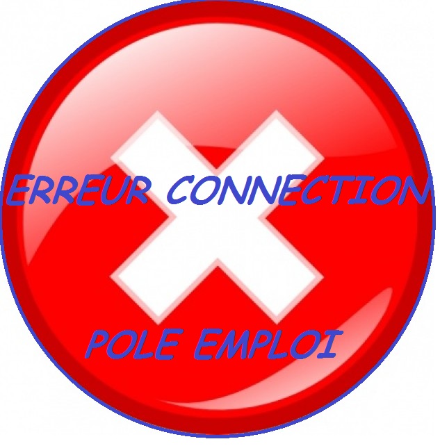 Erreur connection pole emploi Erreur connection pole emploi